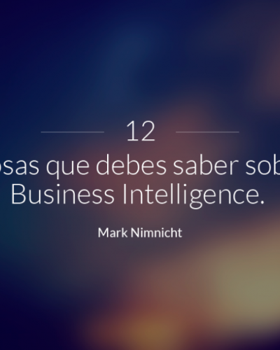  12 cosas que debes saber del Business Intelligence
