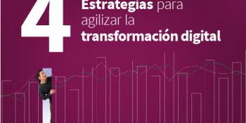 4 Estrategias para Agilizar la transformación digital, E-Book
